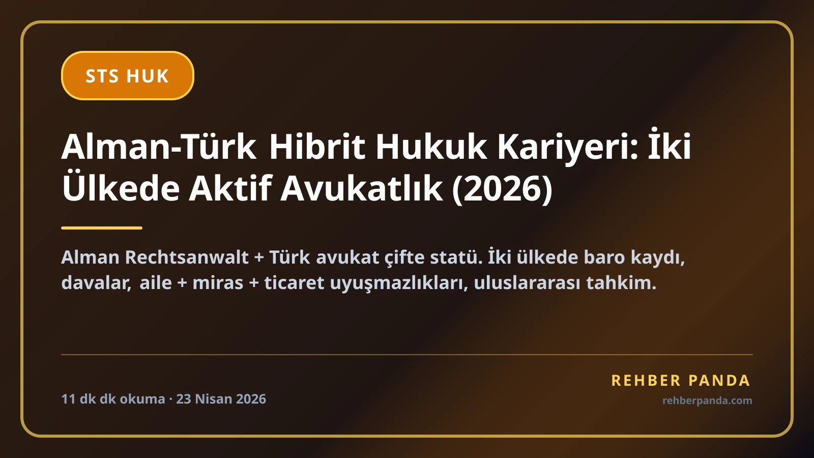 Alman-Türk Hibrit Hukuk Kariyeri: İki Ülkede Aktif Avukatlık (2026)