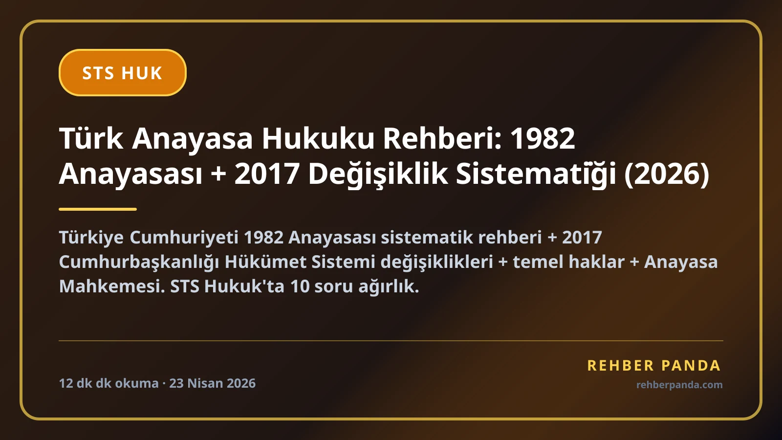 Türk Anayasa Hukuku Rehberi: 1982 Anayasası + 2017 Değişiklik Sistemati̇ği (2026)