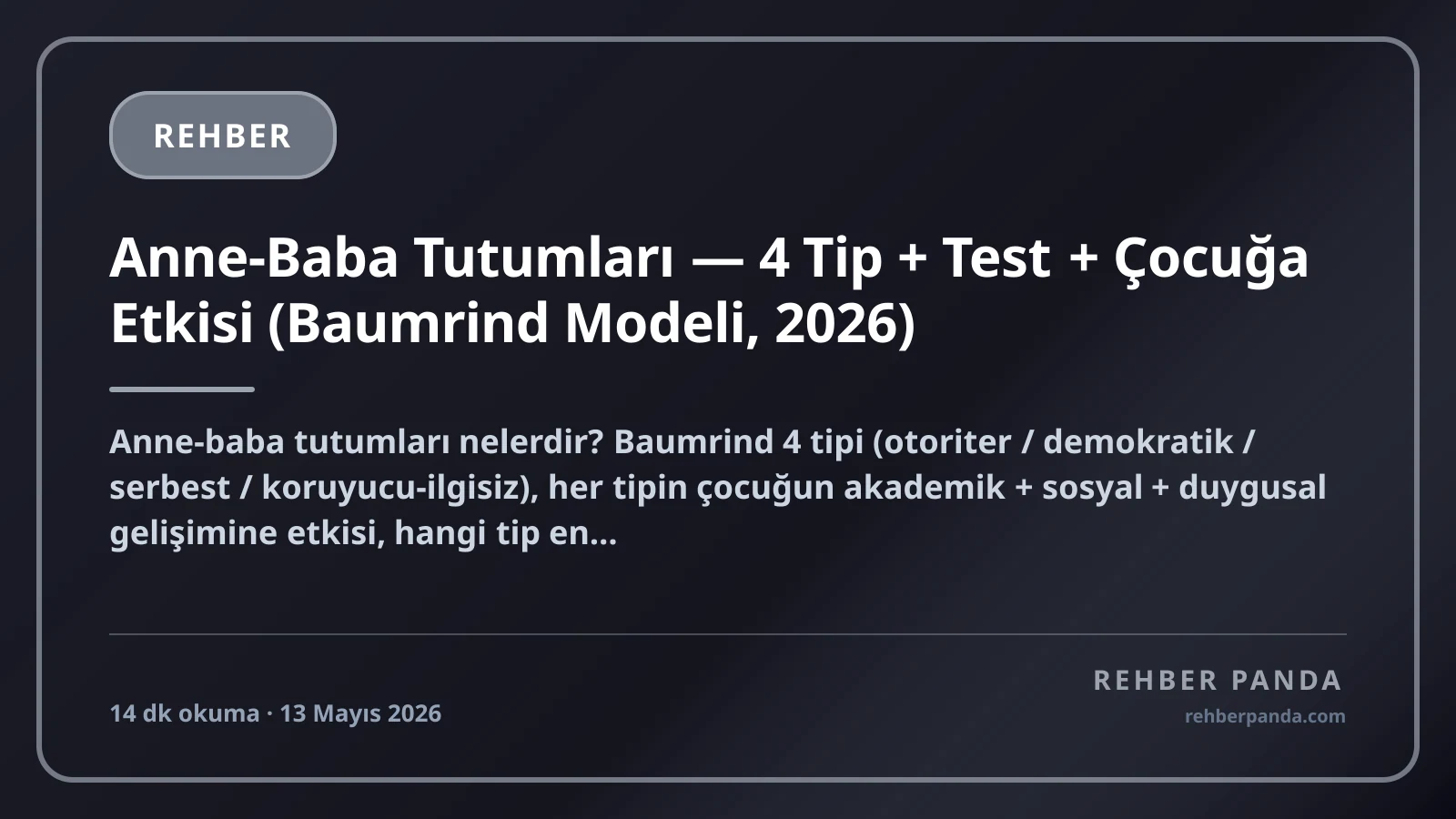 Anne-Baba Tutumları — 4 Tip + Test + Çocuğa Etkisi (Baumrind Modeli, 2026)