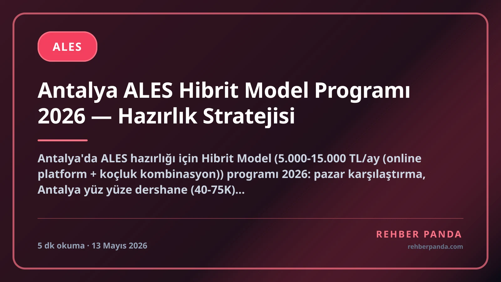 Antalya ALES Hibrit Model Programı 2026 — Hazırlık Stratejisi
