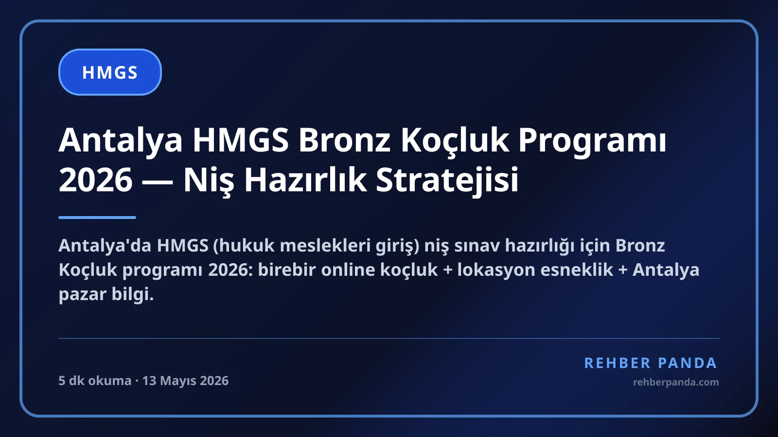Antalya HMGS Bronz Koçluk Programı 2026 — Niş Hazırlık Stratejisi