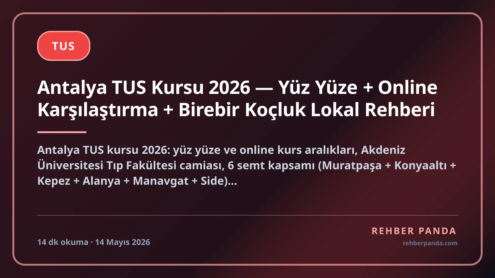 Antalya TUS Kursu 2026 — Yüz Yüze + Online Karşılaştırma + Birebir Koçluk Lokal Rehberi