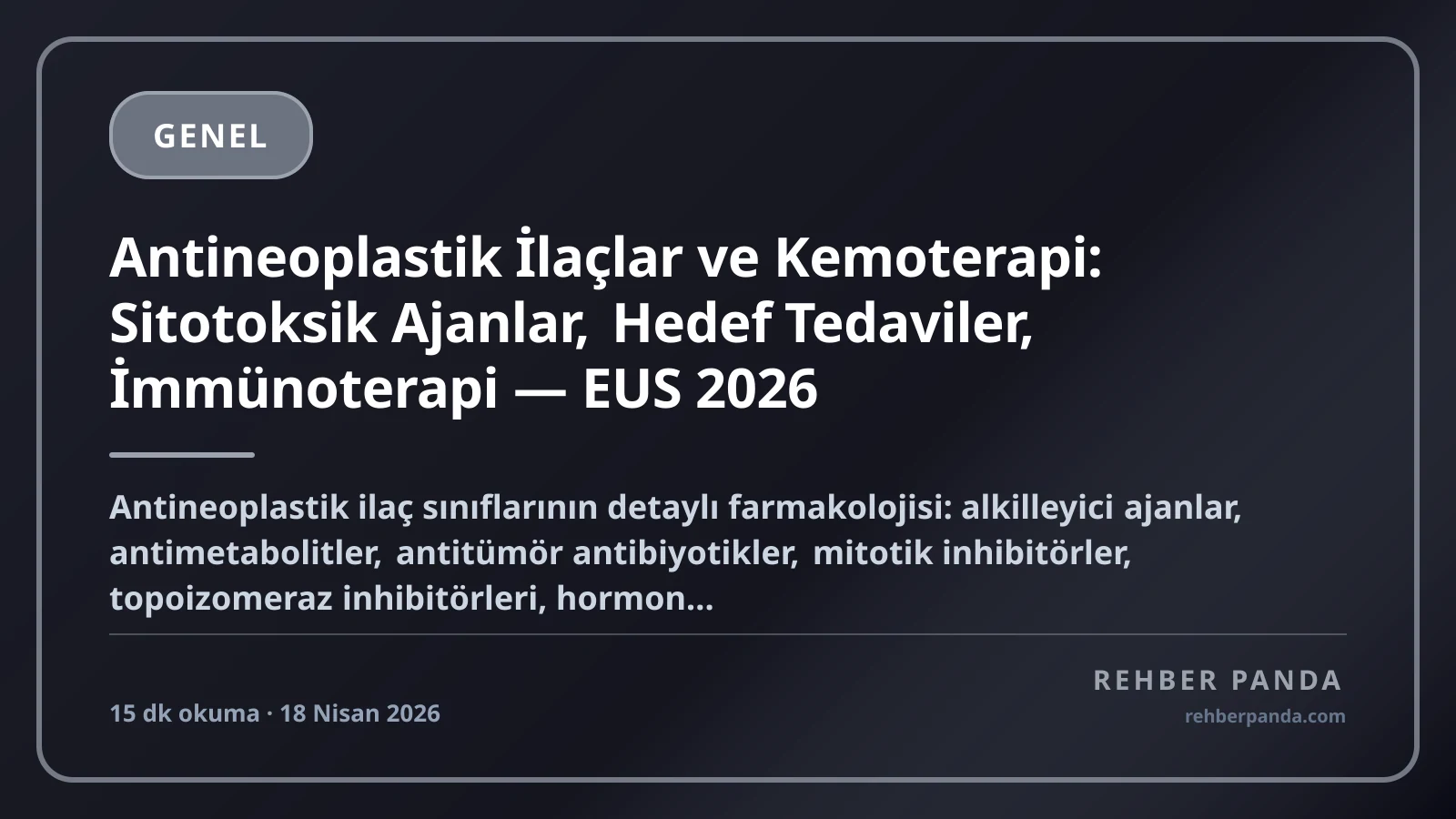 Antineoplastik İlaçlar ve Kemoterapi: Sitotoksik Ajanlar, Hedef Tedaviler, İmmünoterapi — EUS 2026
