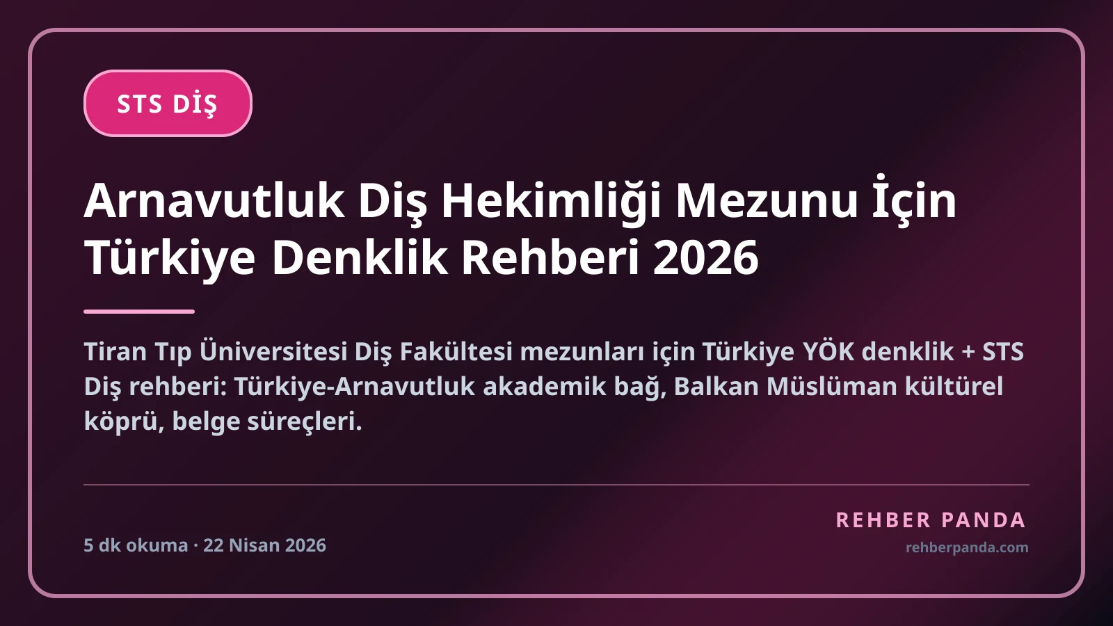 Arnavutluk Diş Hekimliği Mezunu İçin Türkiye Denklik Rehberi 2026