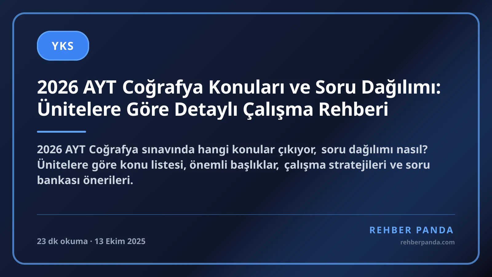 2026 AYT Coğrafya Konuları ve Soru Dağılımı: Ünitelere Göre Detaylı Çalışma Rehberi