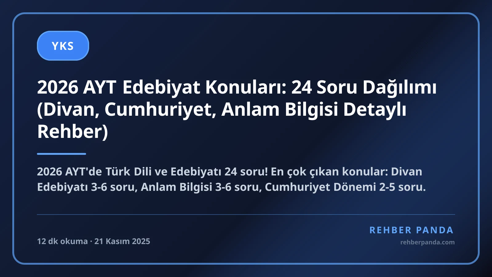 2026 AYT Edebiyat Konuları: 24 Soru Dağılımı (Divan, Cumhuriyet, Anlam Bilgisi Detaylı Rehber)