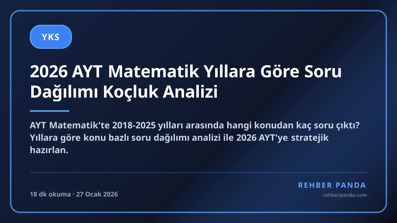 2026 AYT Matematik Yıllara Göre Soru Dağılımı Koçluk Analizi