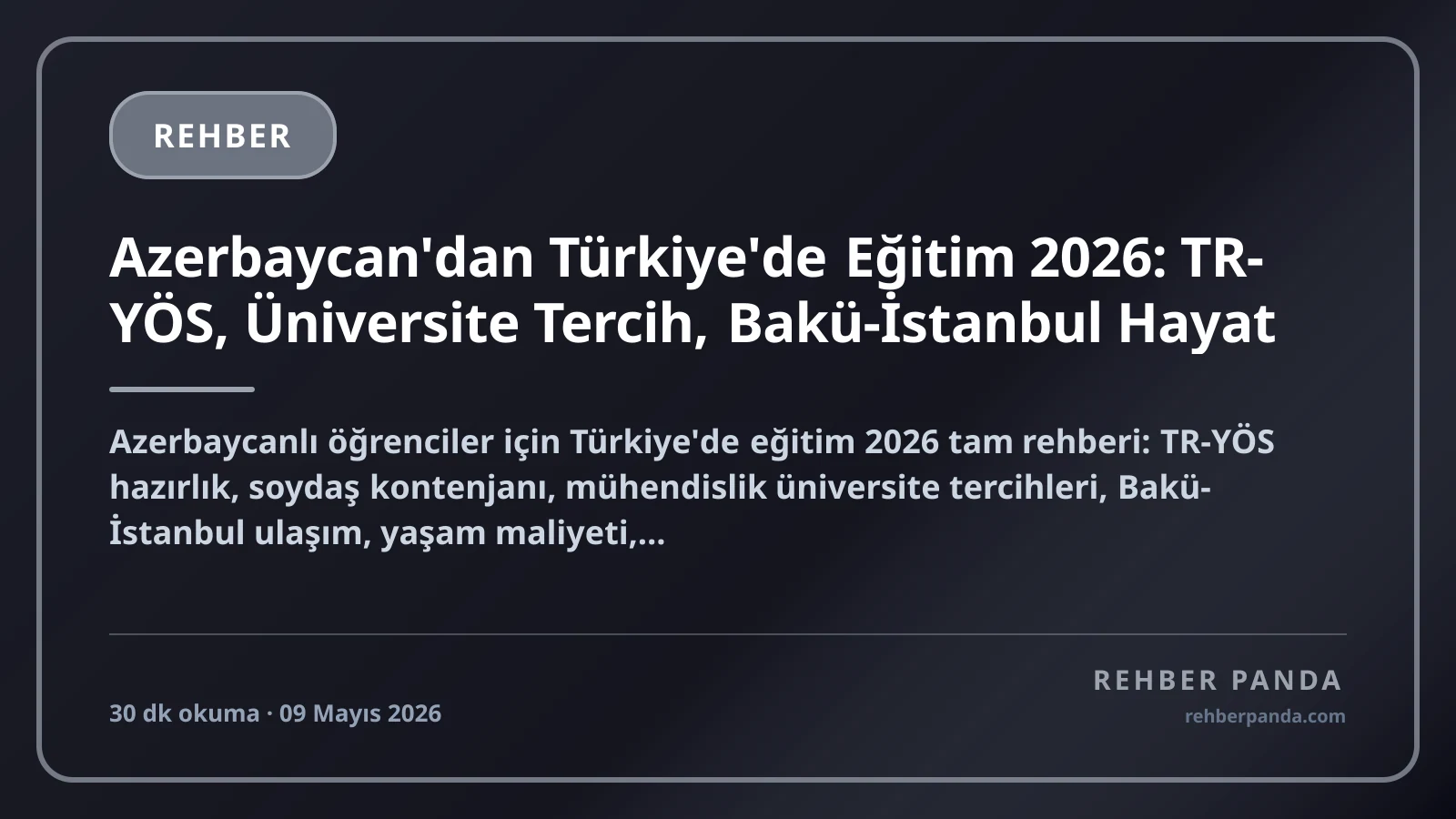 Azerbaycan'dan Türkiye'de Eğitim 2026: TR-YÖS, Üniversite Tercih, Bakü-İstanbul Hayat
