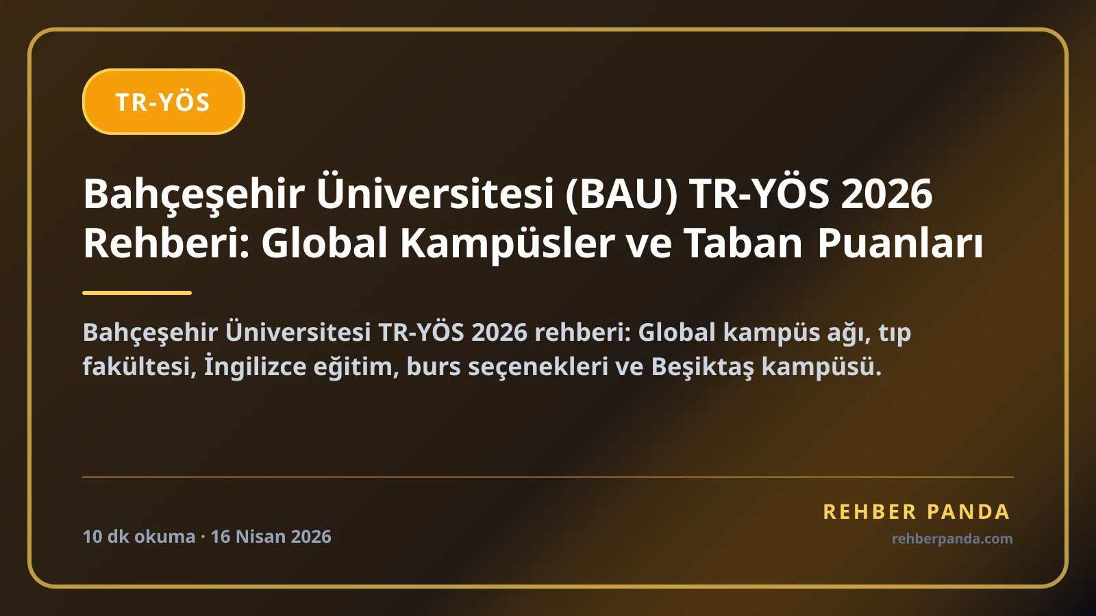 Bahçeşehir Üniversitesi (BAU) TR-YÖS 2026 Rehberi: Global Kampüsler ve Taban Puanları