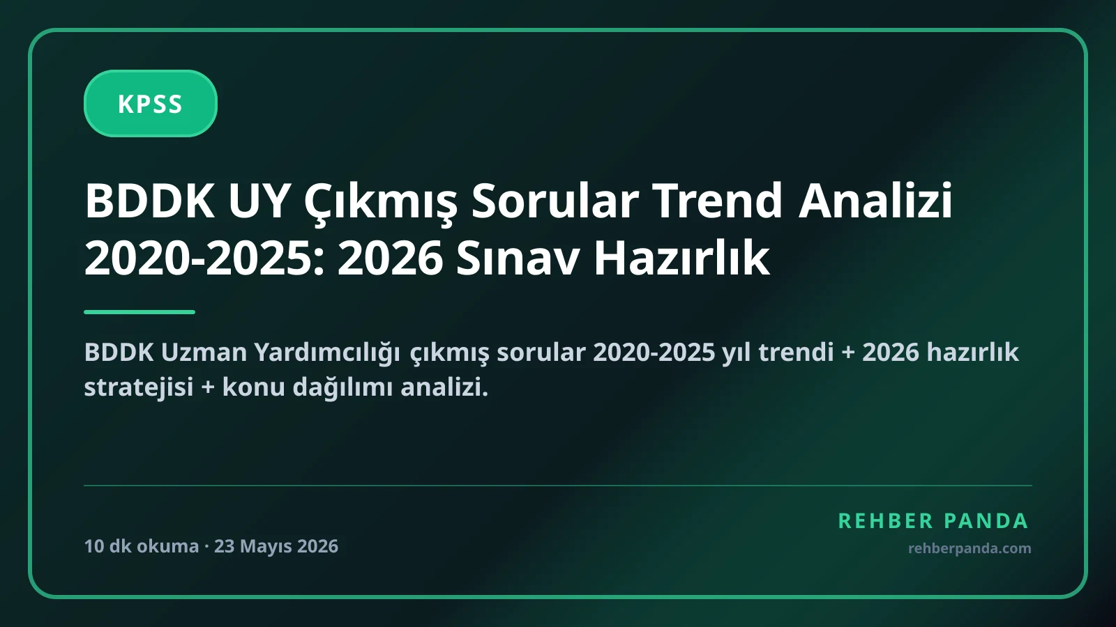 BDDK UY Çıkmış Sorular Trend Analizi 2020-2025: 2026 Sınav Hazırlık