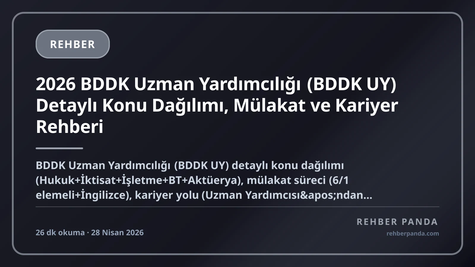 2026 BDDK Uzman Yardımcılığı (BDDK UY) Detaylı Konu Dağılımı, Mülakat ve Kariyer Rehberi