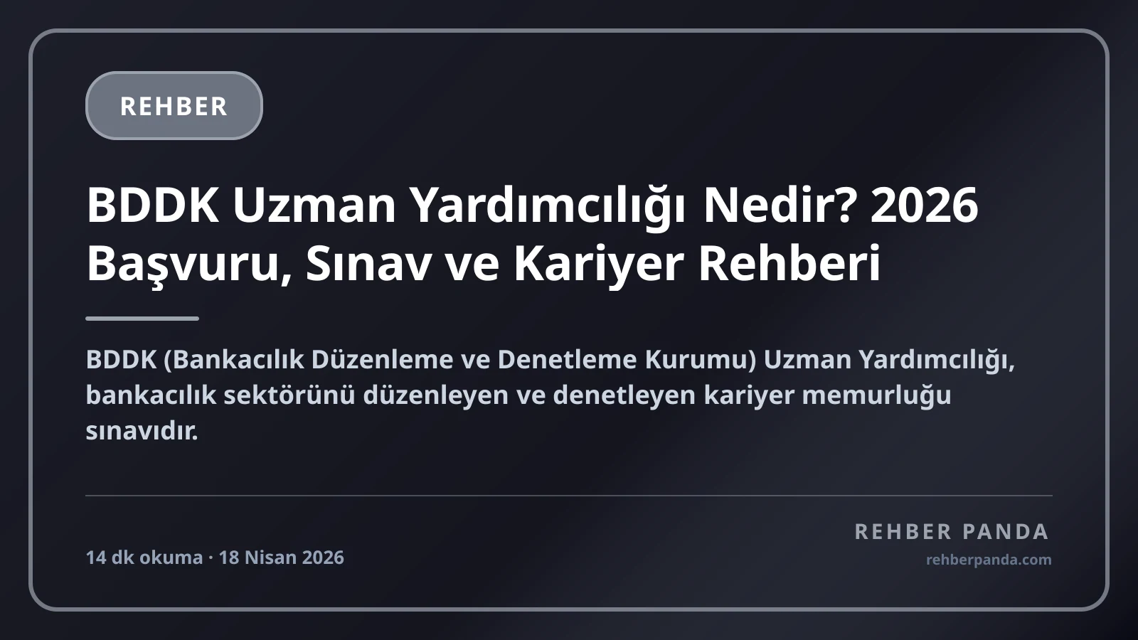 BDDK Uzman Yardımcılığı Nedir? 2026 Başvuru, Sınav ve Kariyer Rehberi
