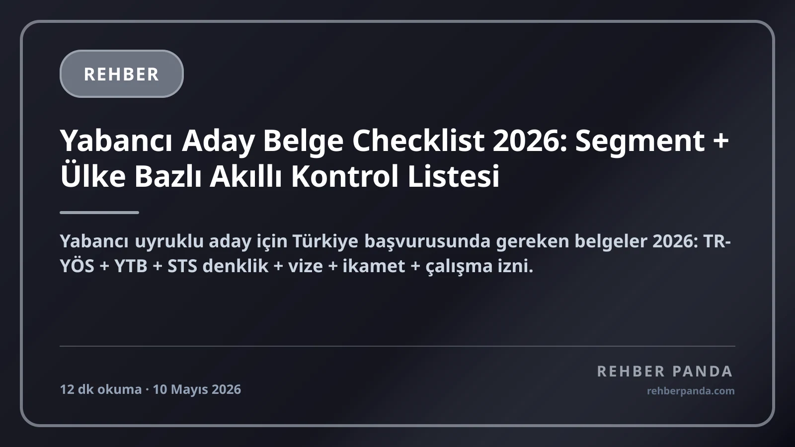 Yabancı Aday Belge Checklist 2026: Segment + Ülke Bazlı Akıllı Kontrol Listesi