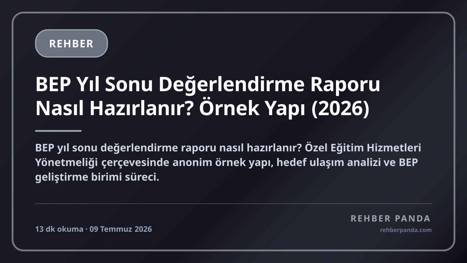 BEP Yıl Sonu Değerlendirme Raporu Nasıl Hazırlanır? Örnek Yapı (2026)