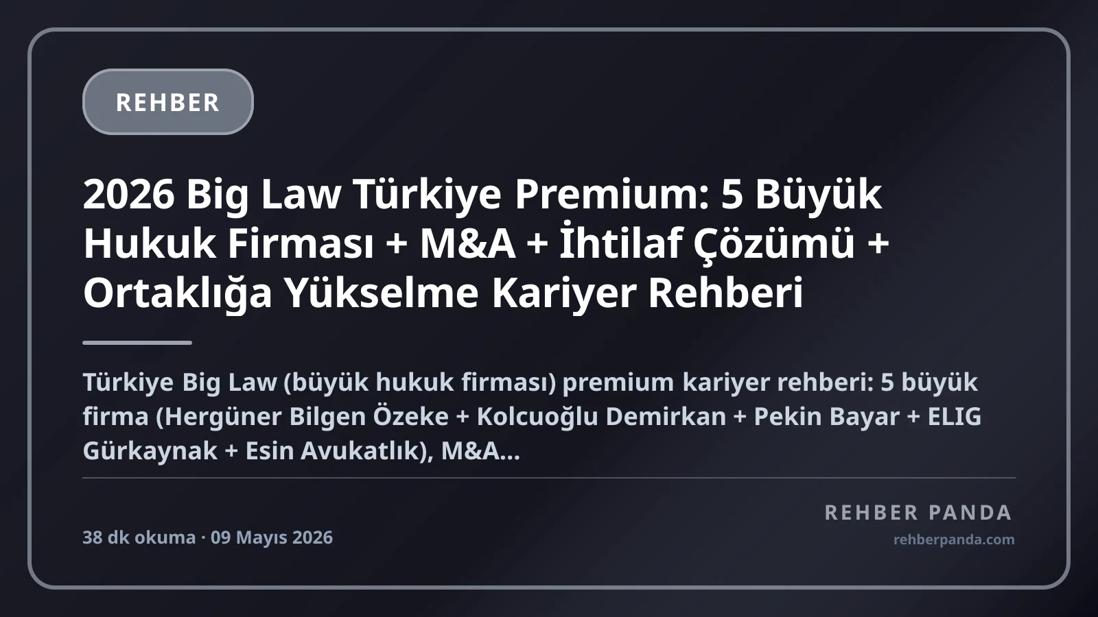 2026 Big Law Türkiye Premium: 5 Büyük Hukuk Firması + M&A + İhtilaf Çözümü + Ortaklığa Yükselme Kariyer Rehberi