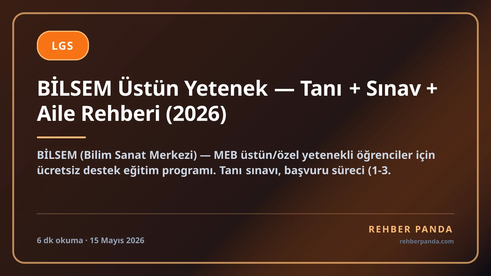 BİLSEM Üstün Yetenek — Tanı + Sınav + Aile Rehberi (2026)