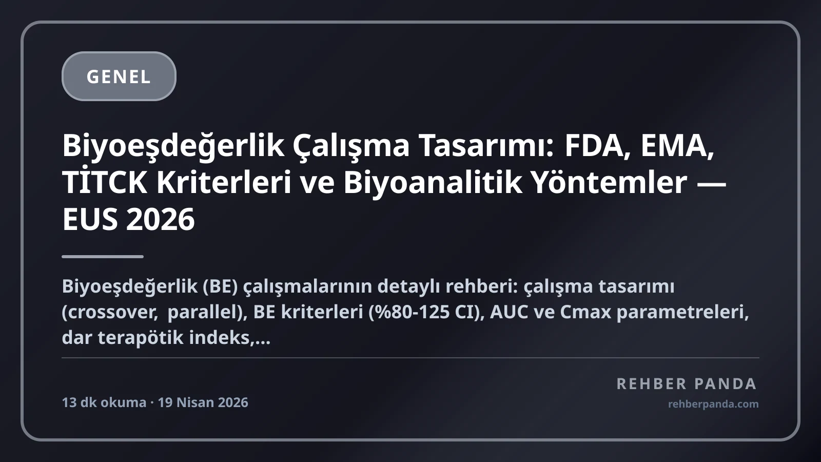 Biyoeşdeğerlik Çalışma Tasarımı: FDA, EMA, TİTCK Kriterleri ve Biyoanalitik Yöntemler — EUS 2026
