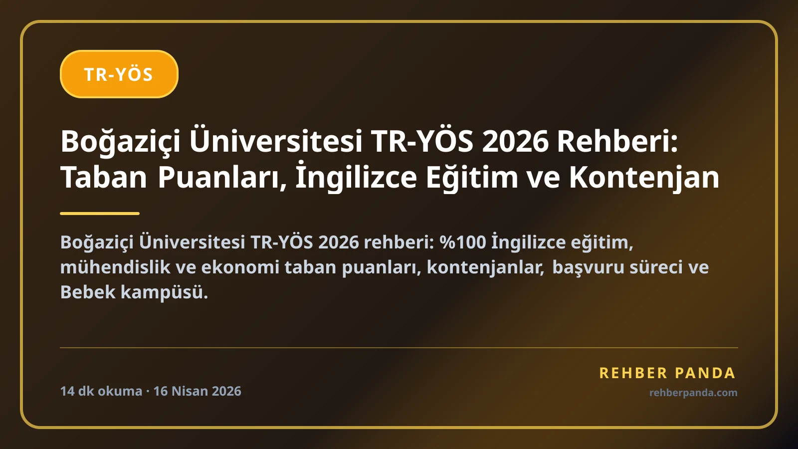 Boğaziçi Üniversitesi TR-YÖS 2026 Rehberi: Taban Puanları, İngilizce Eğitim ve Kontenjan