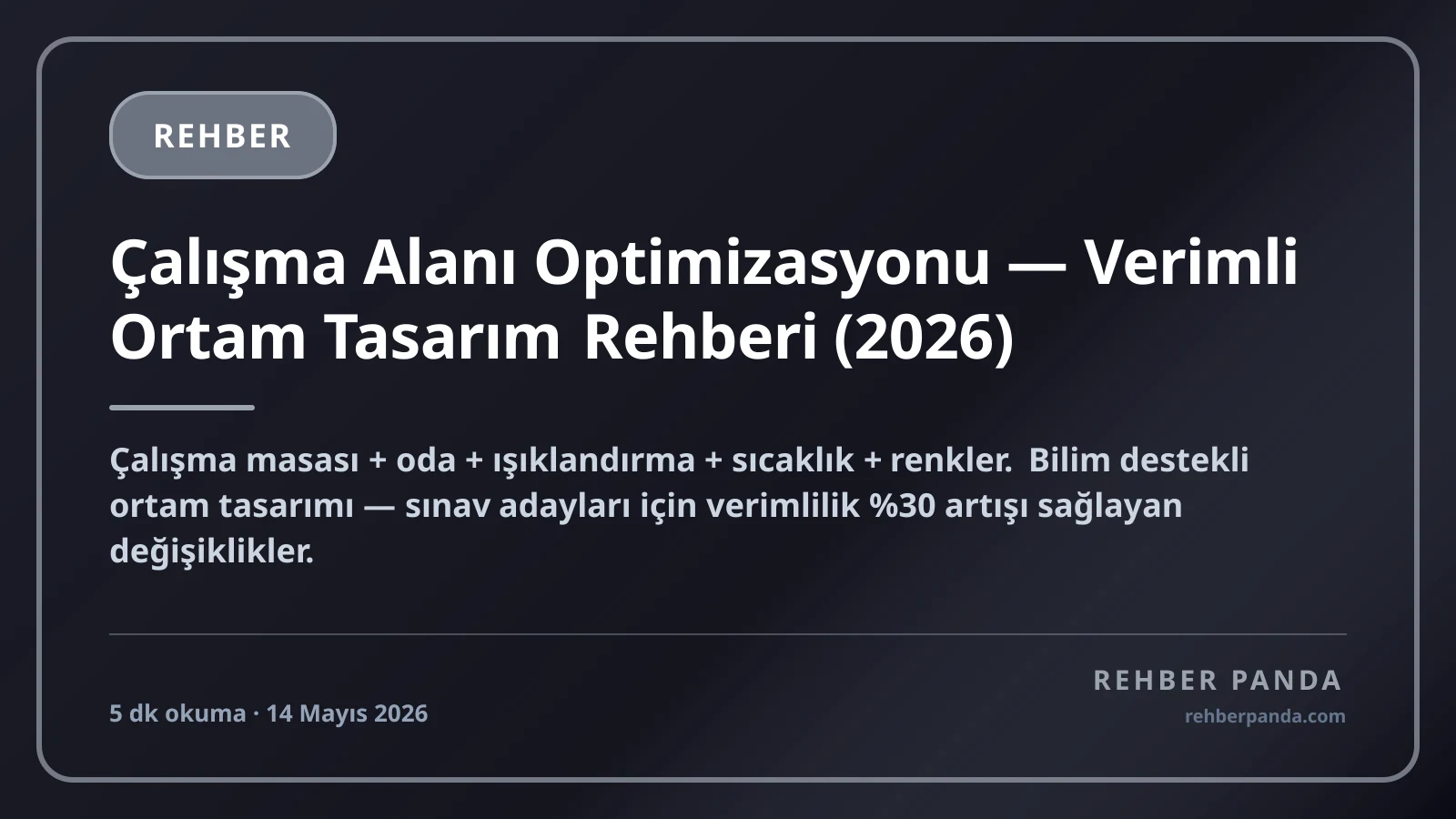 Çalışma Alanı Optimizasyonu — Verimli Ortam Tasarım Rehberi (2026)