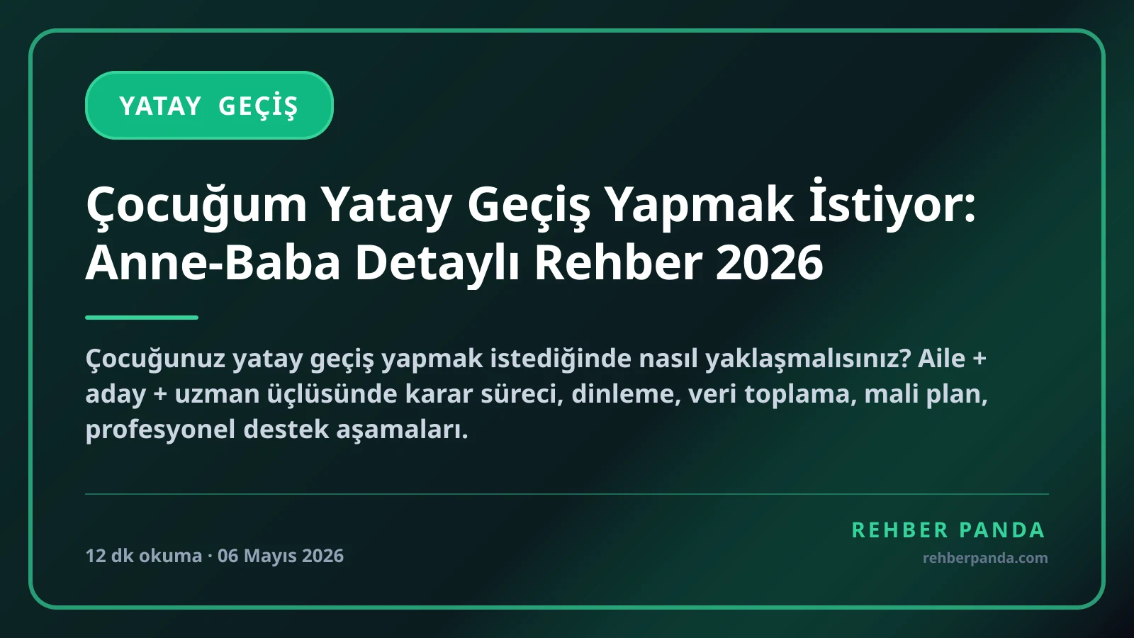 Çocuğum Yatay Geçiş Yapmak İstiyor: Anne-Baba Detaylı Rehber 2026