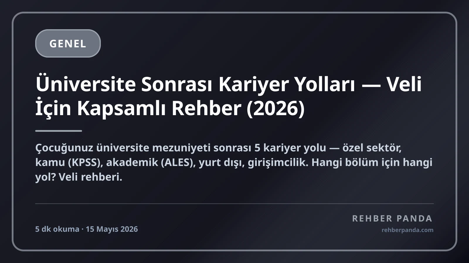 Üniversite Sonrası Kariyer Yolları — Veli İçin Kapsamlı Rehber (2026)