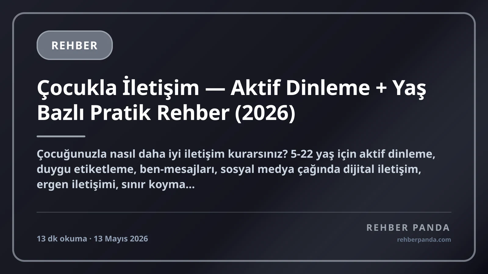 Çocukla İletişim — Aktif Dinleme + Yaş Bazlı Pratik Rehber (2026)