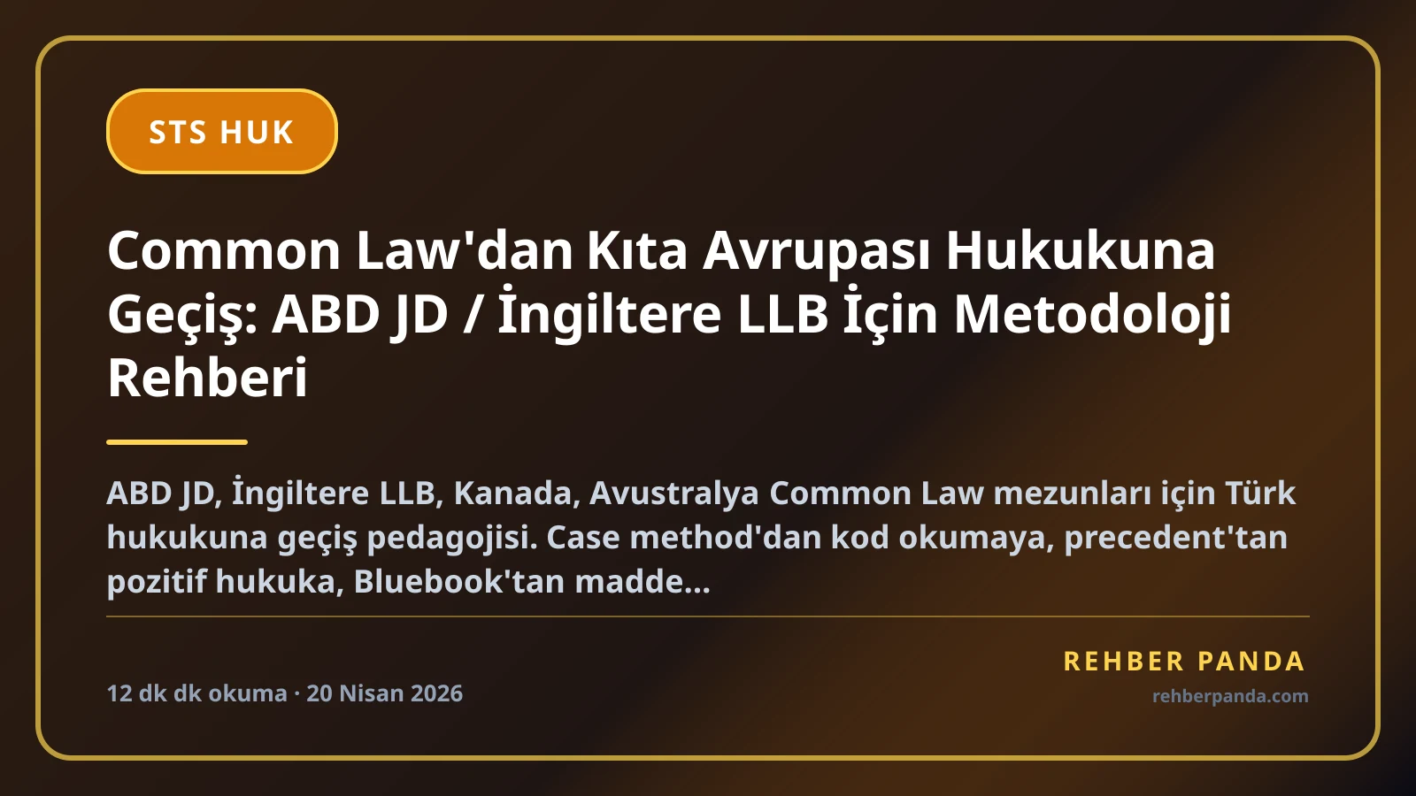 Common Law'dan Kıta Avrupası Hukukuna Geçiş: ABD JD / İngiltere LLB İçin Metodoloji Rehberi