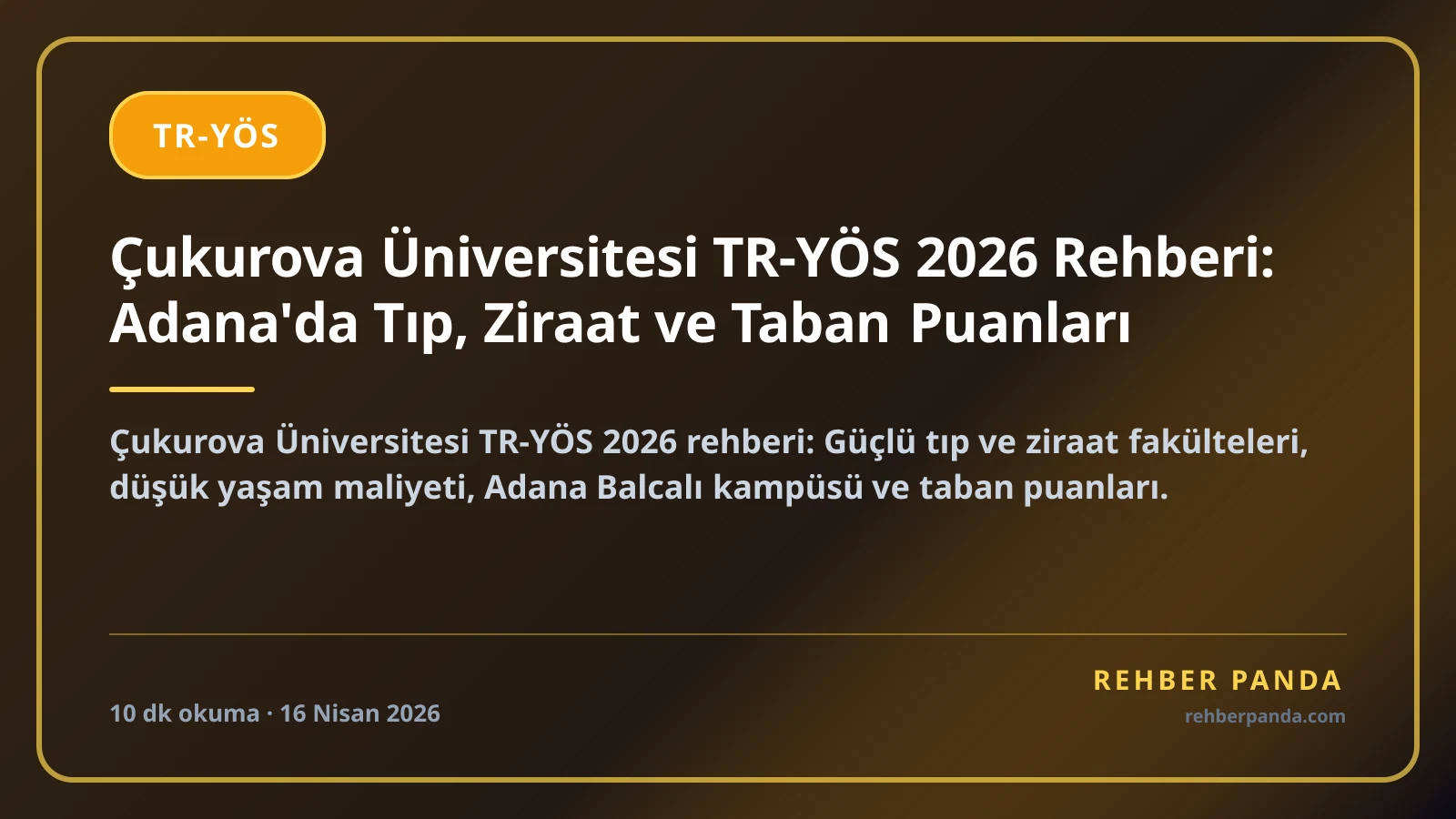 Çukurova Üniversitesi TR-YÖS 2026 Rehberi: Adana'da Tıp, Ziraat ve Taban Puanları