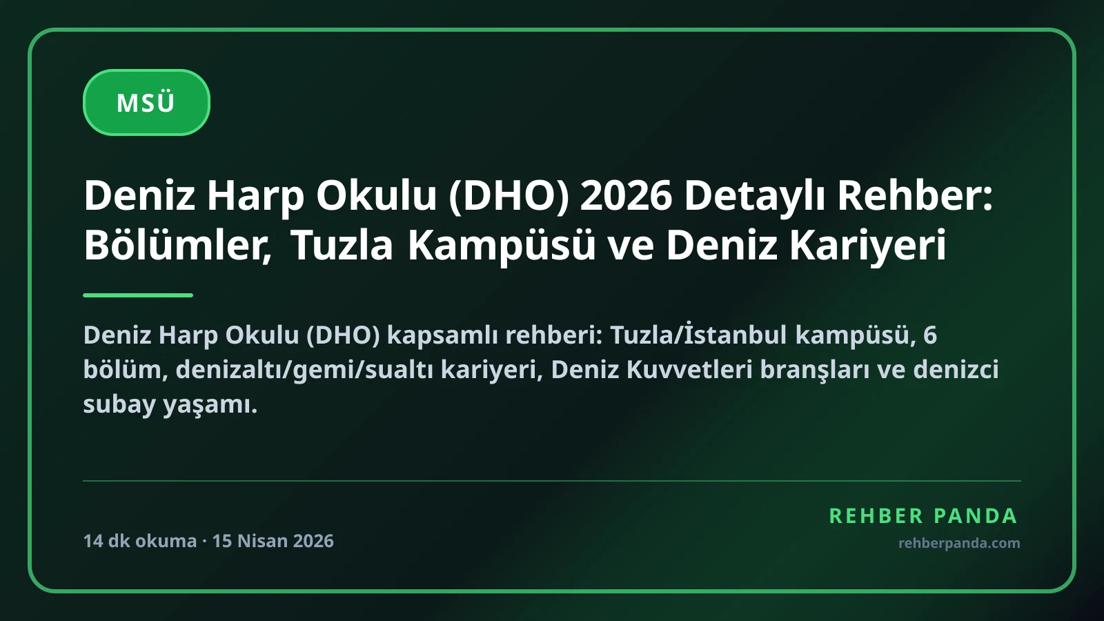 Deniz Harp Okulu (DHO) 2026 Detaylı Rehber: Bölümler, Tuzla Kampüsü ve Deniz Kariyeri