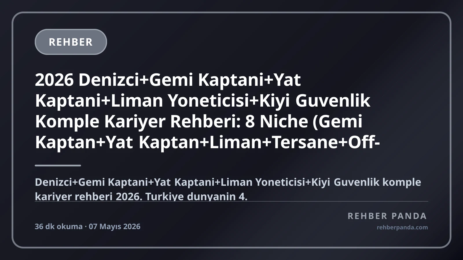 Gemi Kaptanı ve Denizcilik Kariyeri: 2026 Rehberi