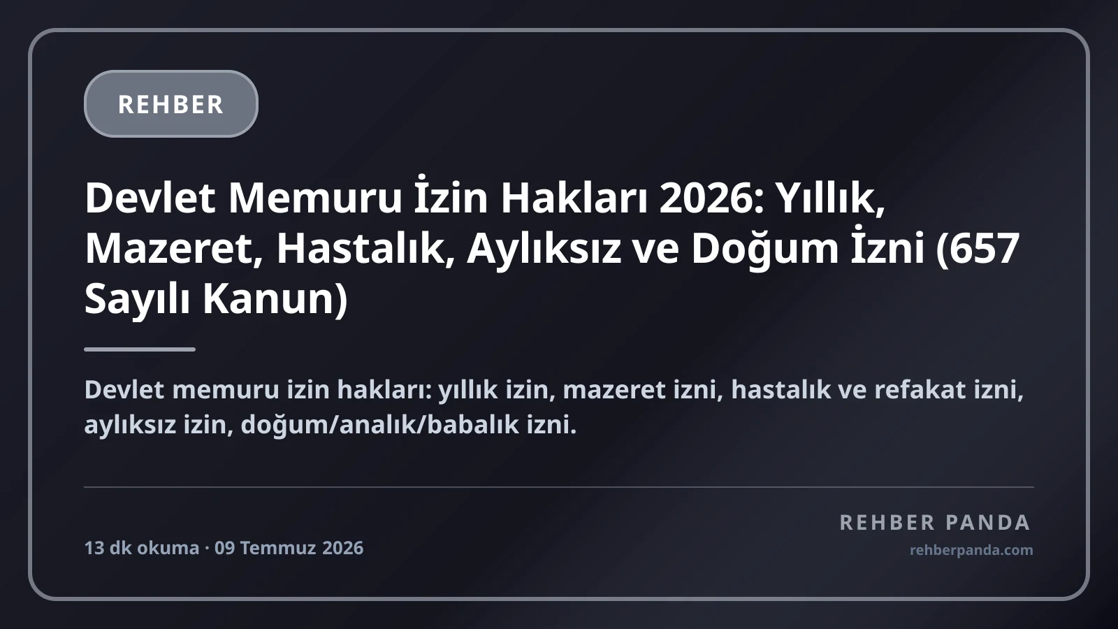 Devlet Memuru İzin Hakları 2026: Yıllık, Mazeret, Hastalık, Aylıksız ve Doğum İzni (657 Sayılı Kanun)