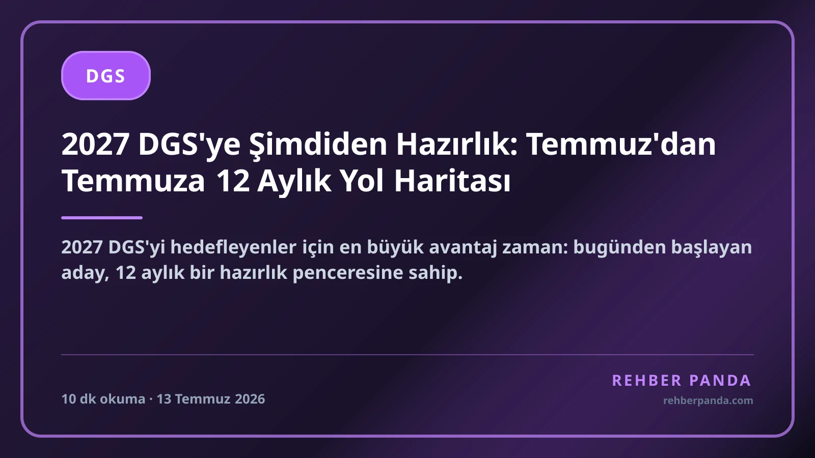 2027 DGS'ye Şimdiden Hazırlık: Temmuz'dan Temmuza 12 Aylık Yol Haritası