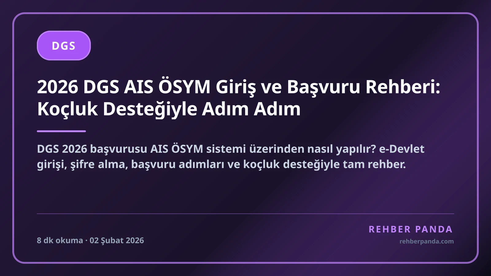 2026 DGS AIS ÖSYM Giriş ve Başvuru Rehberi: Koçluk Desteğiyle Adım Adım