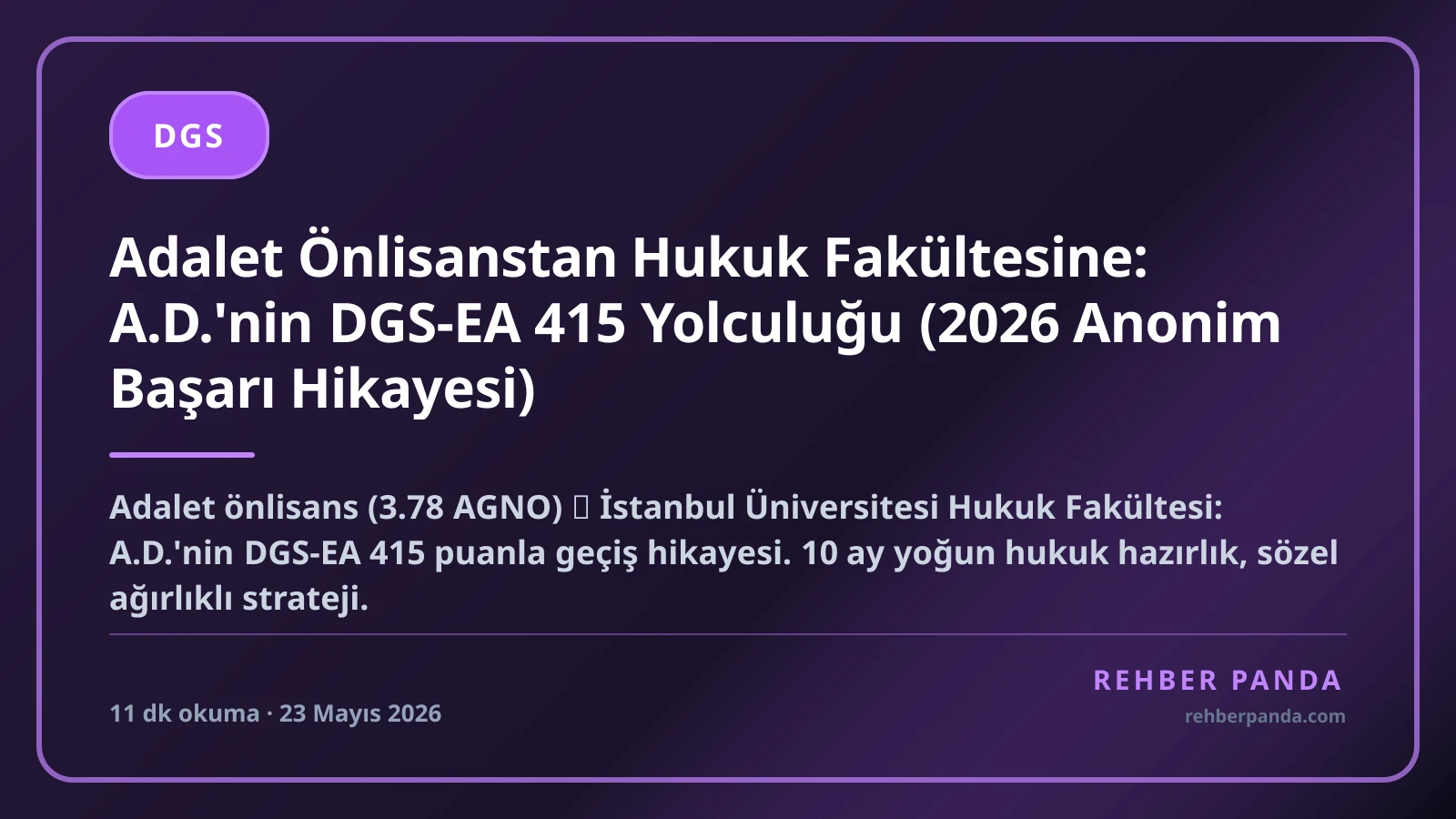 Adalet Önlisanstan Hukuk Fakültesine: A.D.'nin DGS-EA 415 Yolculuğu (2026 Anonim Başarı Hikayesi)