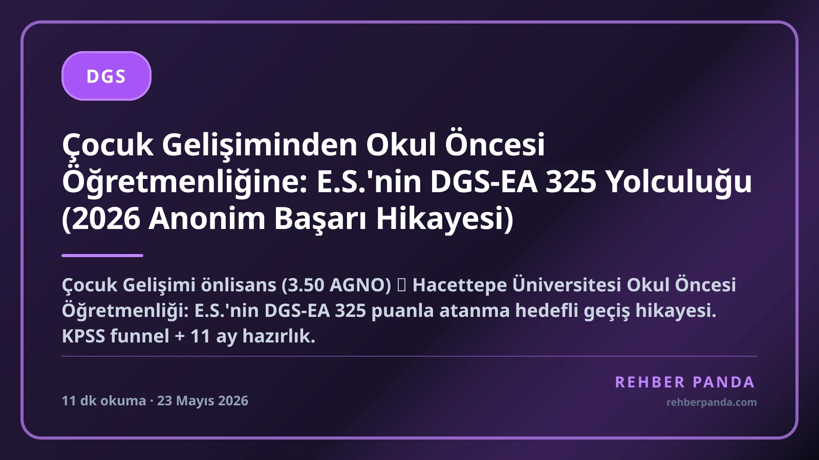 Çocuk Gelişiminden Okul Öncesi Öğretmenliğine: E.S.'nin DGS-EA 325 Yolculuğu (2026 Anonim Başarı Hikayesi)