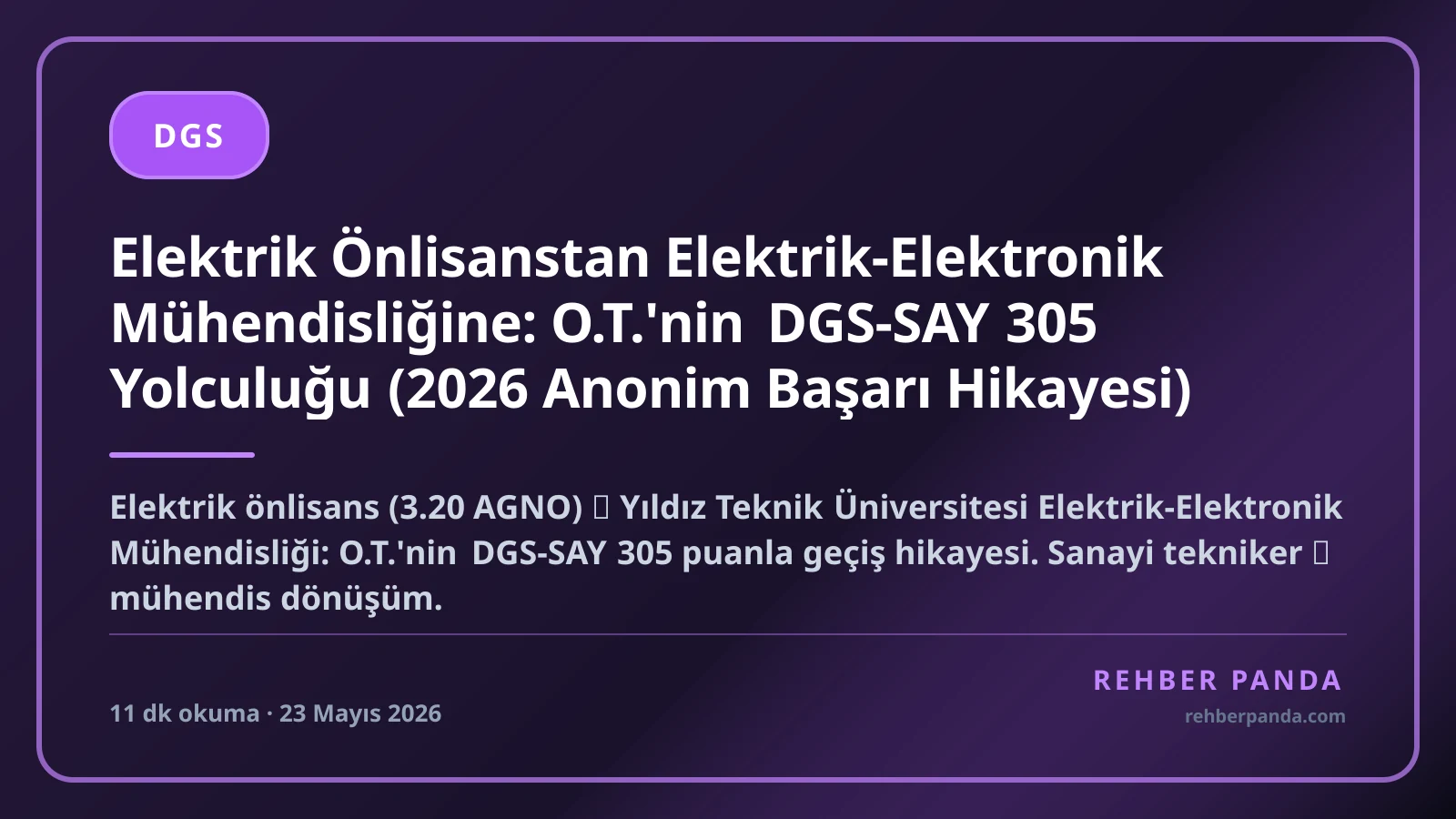 Elektrik Önlisanstan Elektrik-Elektronik Mühendisliğine: O.T.'nin DGS-SAY 305 Yolculuğu (2026 Anonim Başarı Hikayesi)