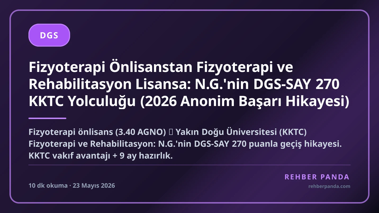 Fizyoterapi Önlisanstan Fizyoterapi ve Rehabilitasyon Lisansa: N.G.'nin DGS-SAY 270 KKTC Yolculuğu (2026 Anonim Başarı Hikayesi)