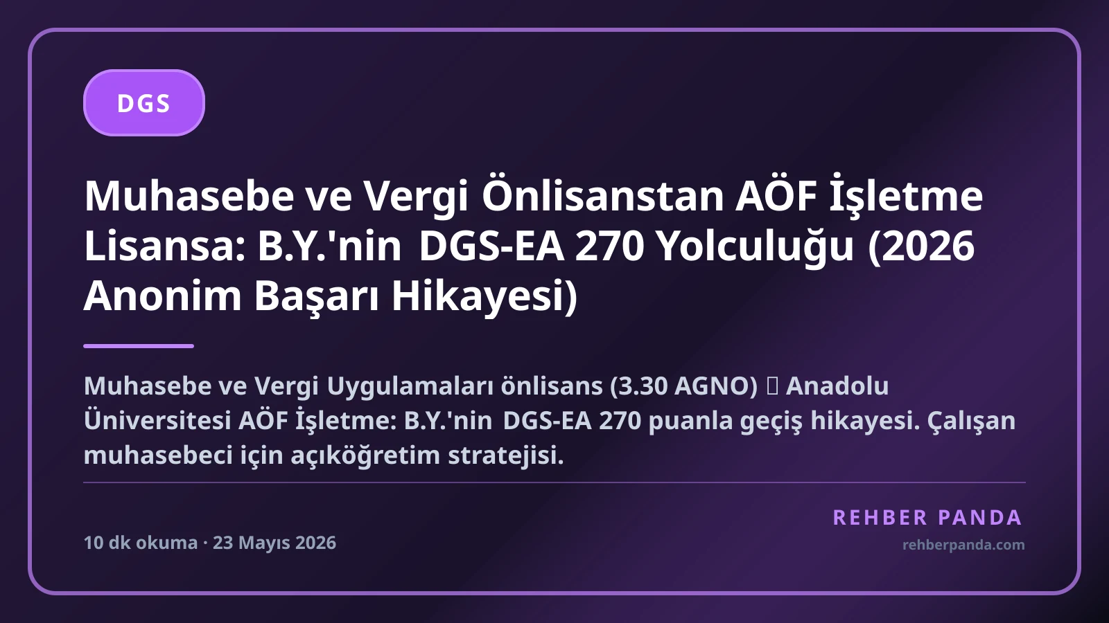 Muhasebe ve Vergi Önlisanstan AÖF İşletme Lisansa: B.Y.'nin DGS-EA 270 Yolculuğu (2026 Anonim Başarı Hikayesi)