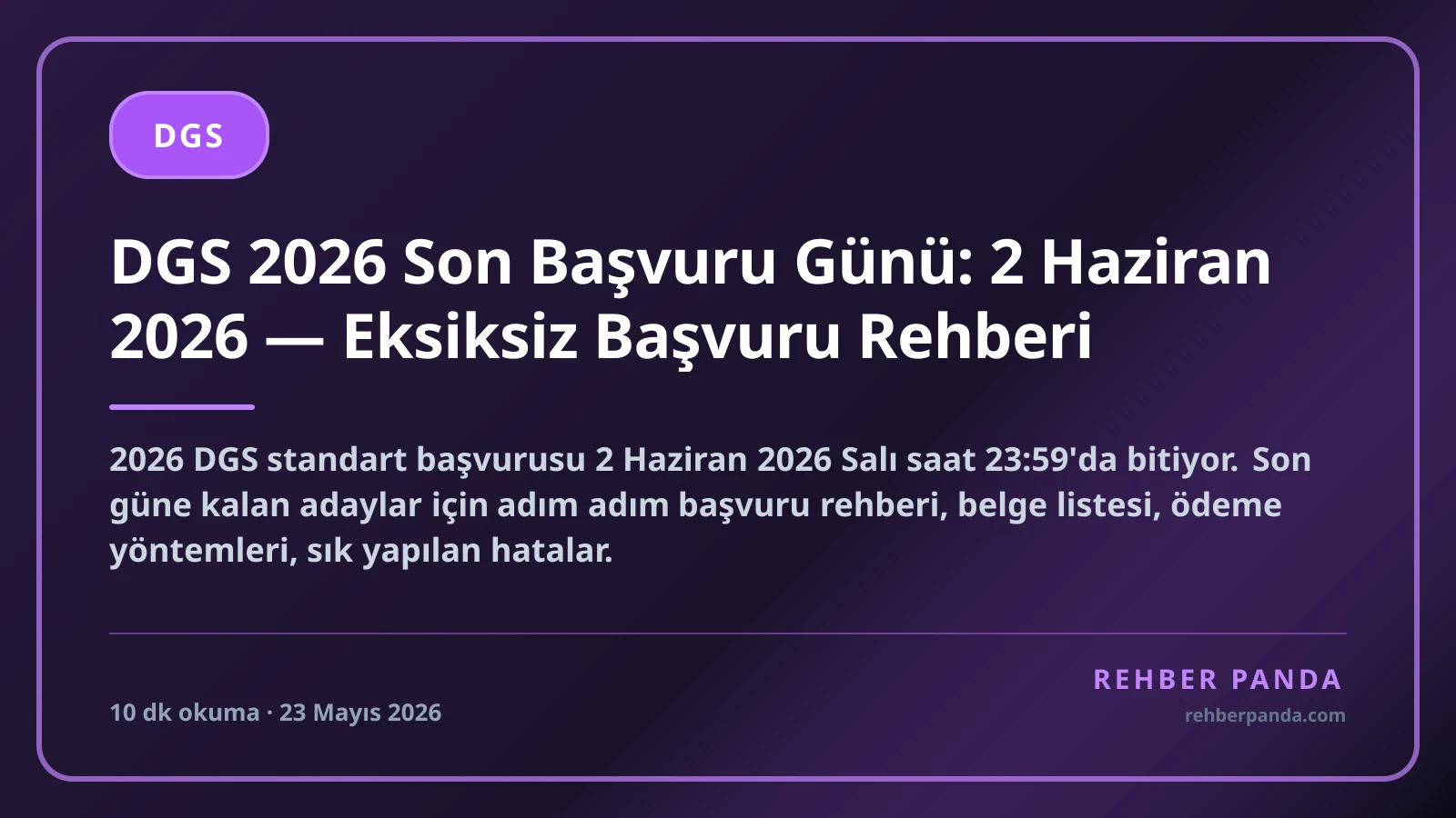 DGS 2026 Son Başvuru Günü: 2 Haziran 2026 — Eksiksiz Başvuru Rehberi