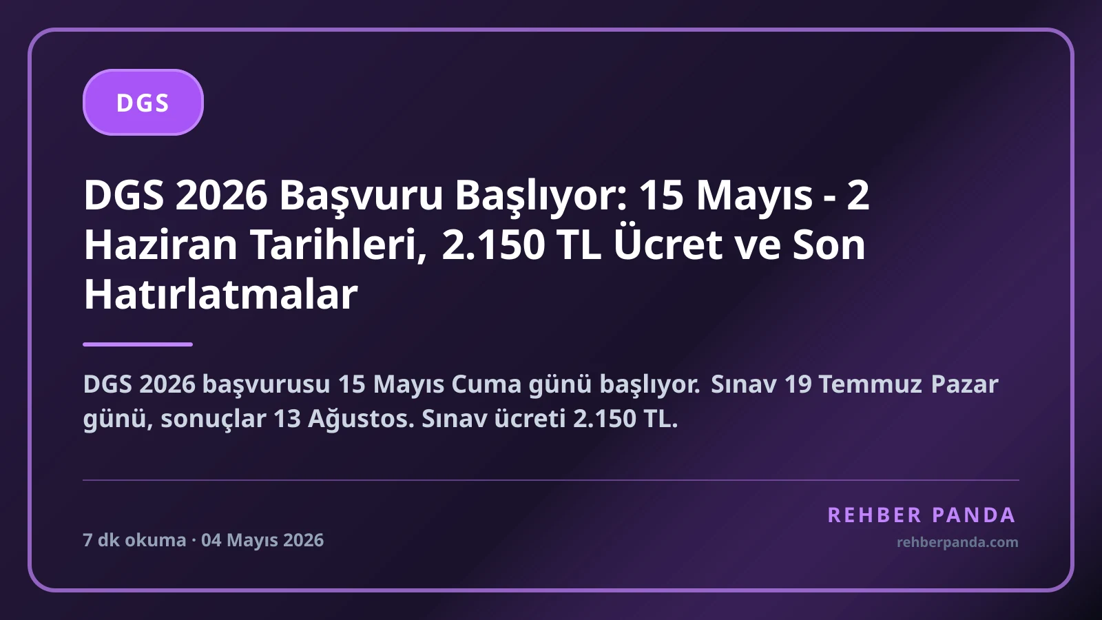 DGS 2026 Başvuru Başlıyor: 15 Mayıs - 2 Haziran Tarihleri, 2.150 TL Ücret ve Son Hatırlatmalar