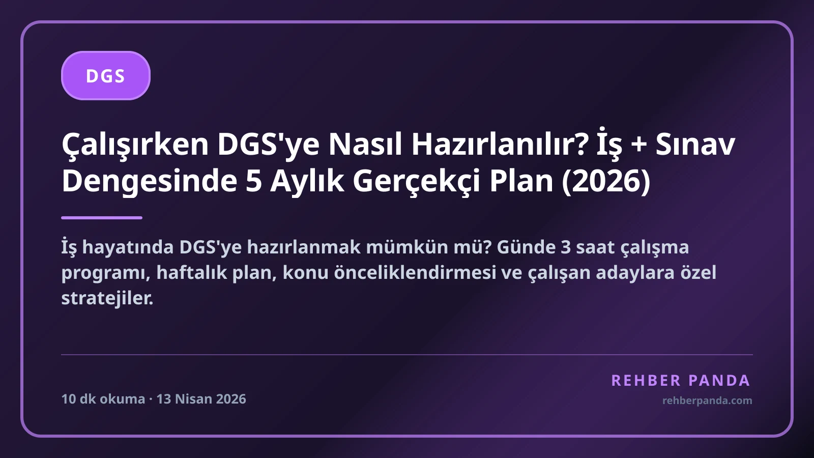Çalışırken DGS'ye Nasıl Hazırlanılır? İş + Sınav Dengesinde 5 Aylık Gerçekçi Plan (2026)