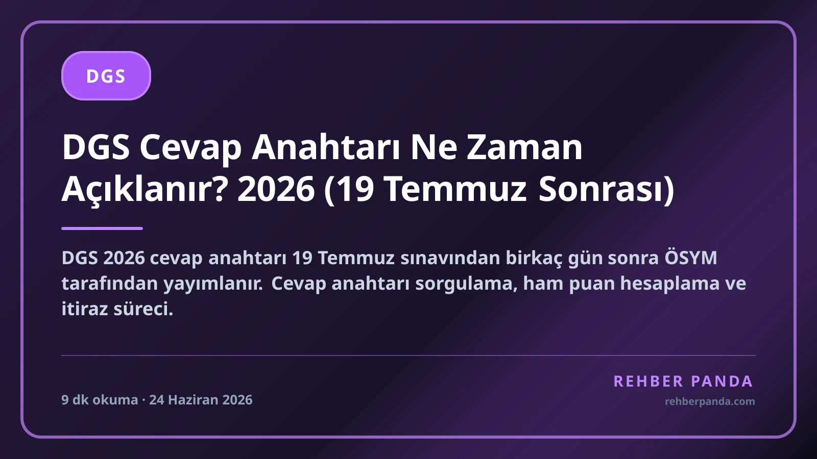 DGS Cevap Anahtarı Ne Zaman Açıklanır? 2026 (19 Temmuz Sonrası)