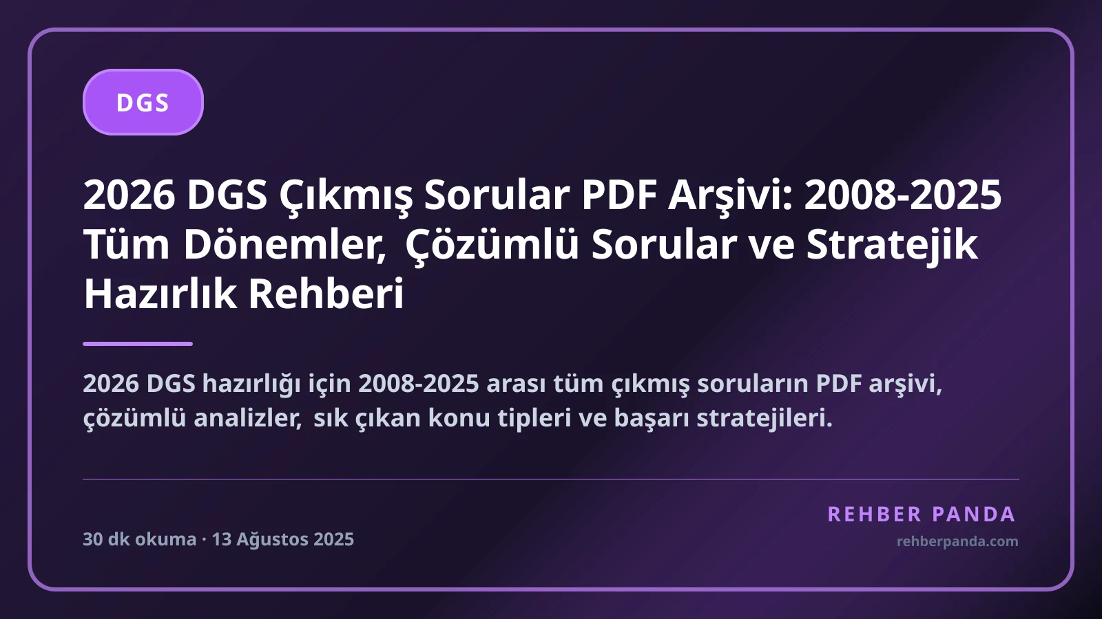 2026 DGS Çıkmış Sorular PDF Arşivi: 2008-2025 Tüm Dönemler, Çözümlü Sorular ve Stratejik Hazırlık Rehberi