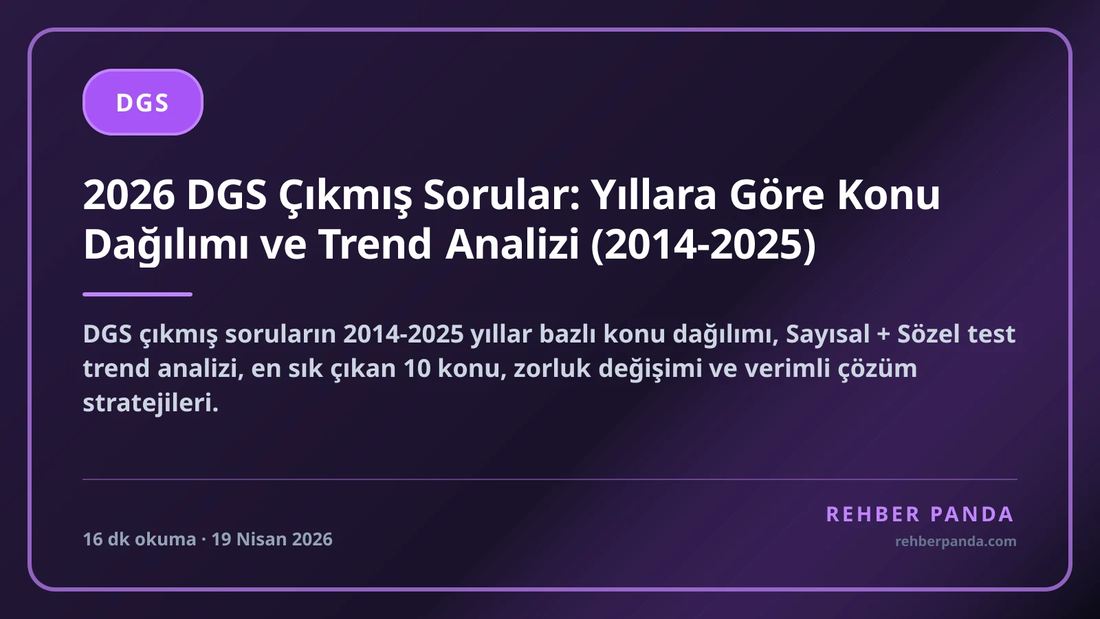 2026 DGS Çıkmış Sorular: Yıllara Göre Konu Dağılımı ve Trend Analizi (2014-2025)