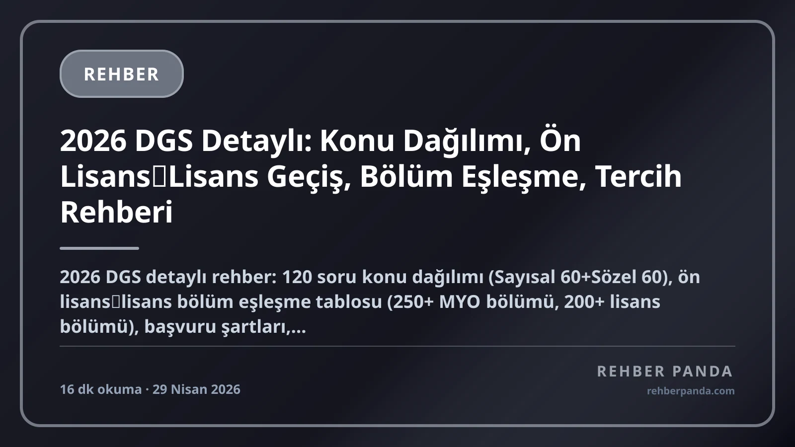 2026 DGS Detaylı: Konu Dağılımı, Ön Lisans→Lisans Geçiş, Bölüm Eşleşme, Tercih Rehberi