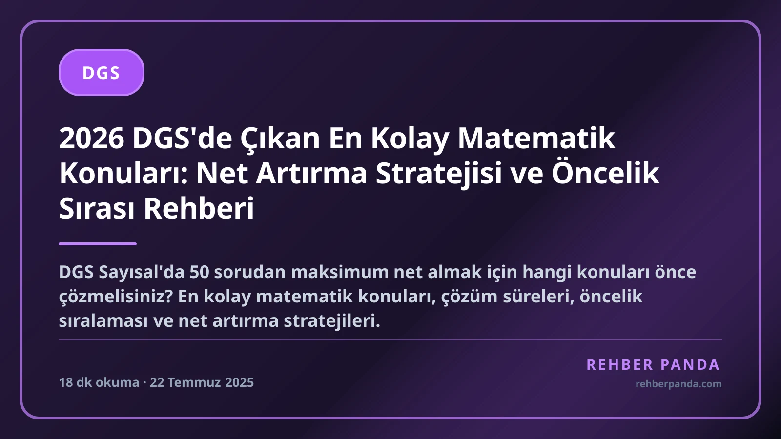 2026 DGS'de Çıkan En Kolay Matematik Konuları: Net Artırma Stratejisi ve Öncelik Sırası Rehberi