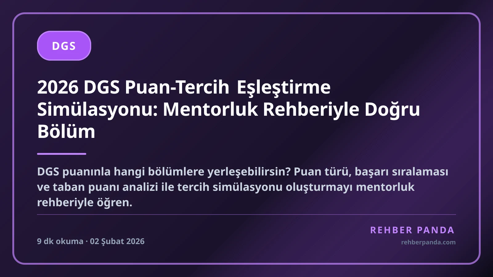 2026 DGS Puan-Tercih Eşleştirme Simülasyonu: Mentorluk Rehberiyle Doğru Bölüm