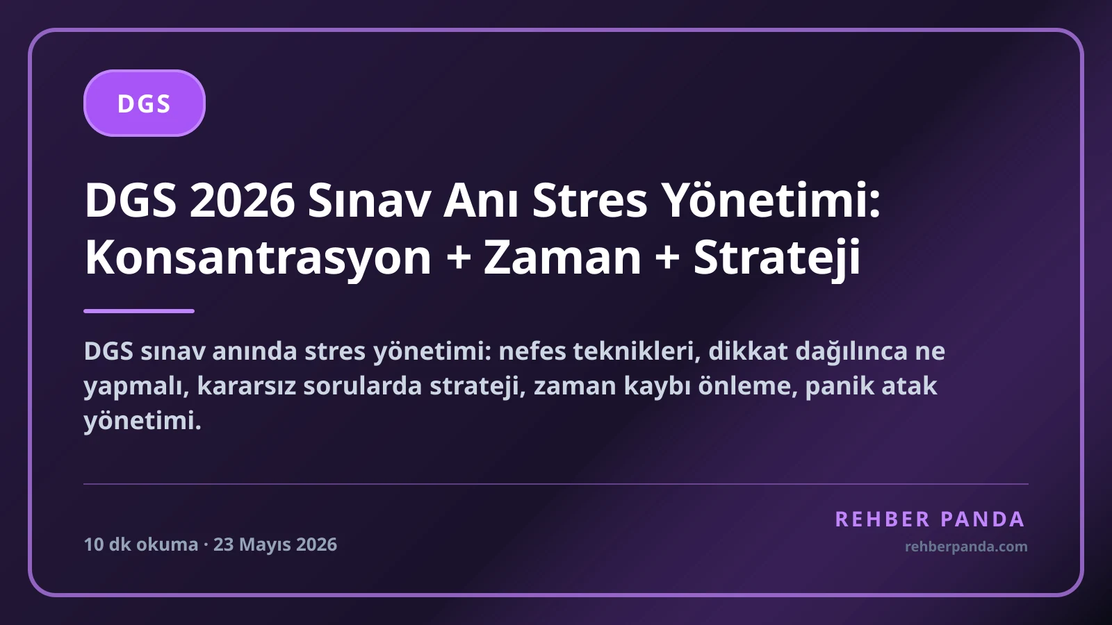 DGS 2026 Sınav Anı Stres Yönetimi: Konsantrasyon + Zaman + Strateji