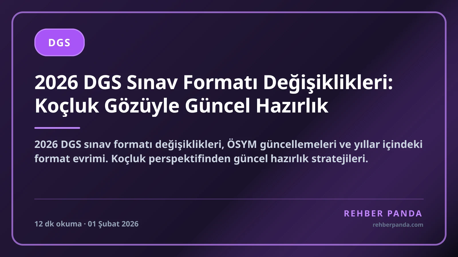 2026 DGS Sınav Formatı Değişiklikleri: Koçluk Gözüyle Güncel Hazırlık