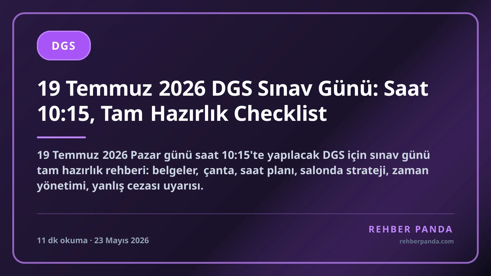 19 Temmuz 2026 DGS Sınav Günü: Saat 10:15, Tam Hazırlık Checklist